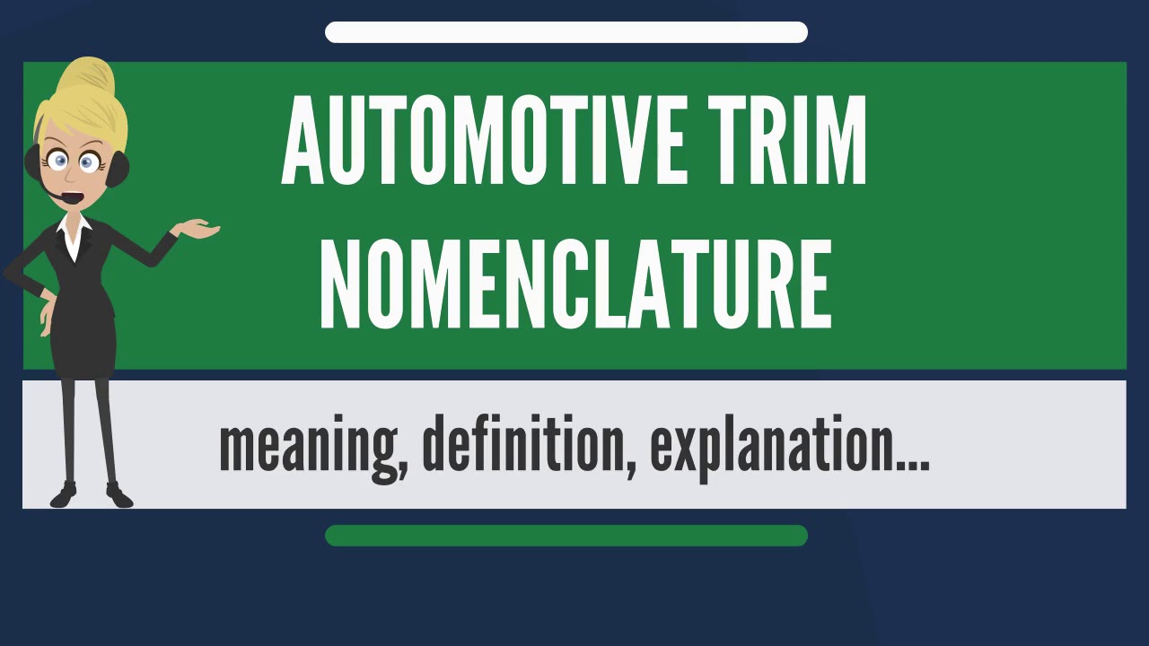 What is AUTOMOTIVE TRIM NOMENCLATURE? What does AUTOMOTIVE TRIM